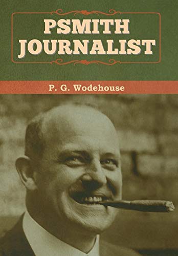 P. G. Wodehouse: Psmith, Journalist (Hardcover, Bibliotech Press)