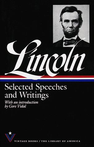 Abraham Lincoln: Selected speeches and writings (1992, Vintage Books)