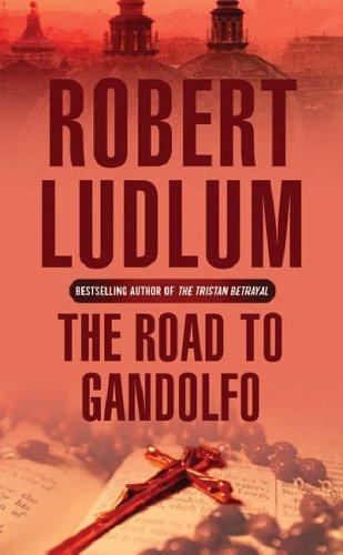 Robert Ludlum: The Road to Gandolfo (Paperback, 2004, Orion)