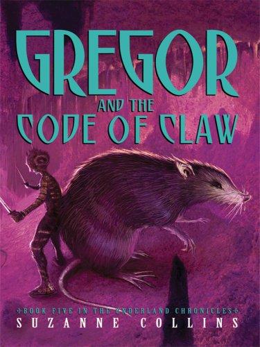 Suzanne Collins: Gregor and the Code of Claw (Hardcover, 2007, Thorndike Press)