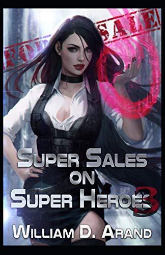 William D. Arand: Super Sales on Super Heroes (Paperback, 2018, Independently Published, Independently published)