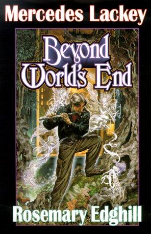 Mercedes Lackey: Beyond world's end (2001, Baen Books, Distributed by Simon & Schuster)