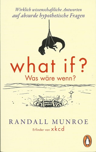 Randall Munroe, Randall Munroe: What If? Was wäre wenn? (German language, 2016, Penguin Verlag)