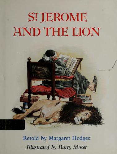 Margaret Hodges: St. Jerome and the lion (1991, Orchard Books)