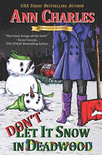 Ann Charles: Don't Let it Snow in Deadwood (Paperback, 2018, Ann Charles)