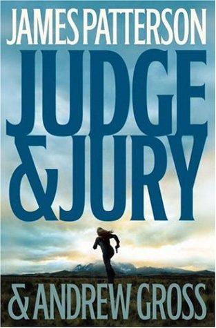 James Patterson, Andrew Gross: Judge & Jury (Hardcover, 2006, Little, Brown and Company)