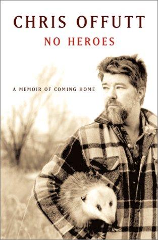 Chris Offutt: No heroes (2002, Simon & Schuster)