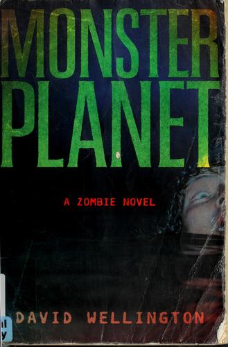 David Wellington: Monster planet (2007, Thunder's Mouth Press, Distributed by Publishers Group West)