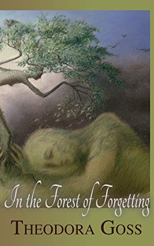 Theodora Goss, Terri Windling, Virginia Lee: In the Forest of Forgetting (Paperback, Papaveria Press, Mythic Delirium Books)