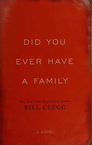 Bill Clegg: Did you ever have a family (2015)