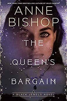 Anne Bishop: The queen's bargain (Hardcover, 2020, Ace/Berkley, an imprint of Penguin Random House LLC)