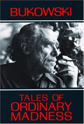 Charles Bukowski: Tales of Ordinary Madness (Paperback, 1983, City Lights Books)