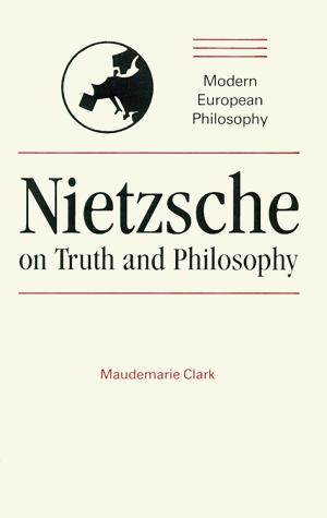 Maudemarie Clark: Nietzsche on truth and philosophy (1990, Cambridge University Press)