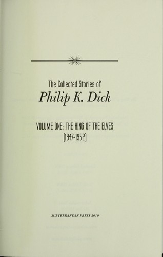 Philip K. Dick: The collected stories of Philip K. Dick (2010, Subterranean Press)