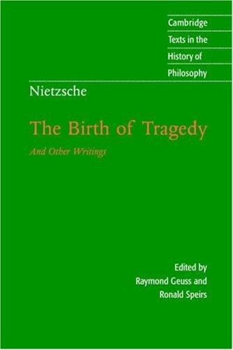 Friedrich Nietzsche: The birth of tragedy and other writings (1999, Cambridge University Press)