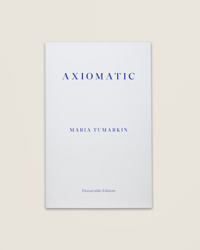 Maria Tumarkin: Axiomatic (2019, Fitzcarraldo Editions)