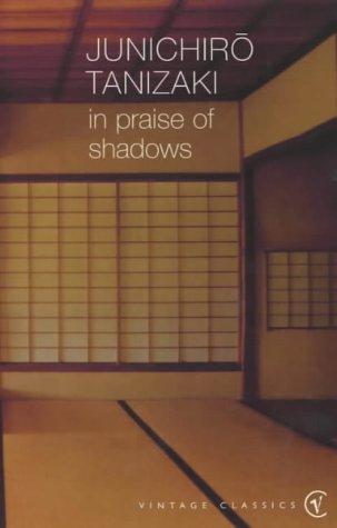 Jun'ichirō Tanizaki: In Praise of Shadows (Paperback, 2001, Vintage)