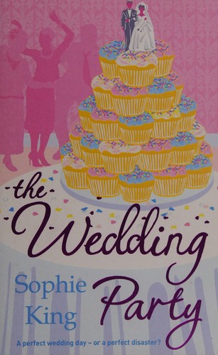 Sophie King: The wedding party (2009, Hodder Paperbacks)