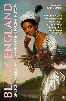 Ms Gretchen Gerzina: Black England (2022, Hodder & Stoughton)