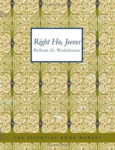 P. G. Wodehouse: Right Ho Jeeves (Large Print Edition) (Paperback, 2007, BiblioBazaar)