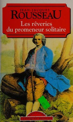 Jean-Jacques Rousseau: Les rêveries du promeneur solitaire (French language, 1994)