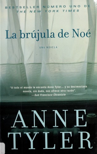 Anne Tyler: La brújula de Noé (Spanish language, 2011, Vintage Español)