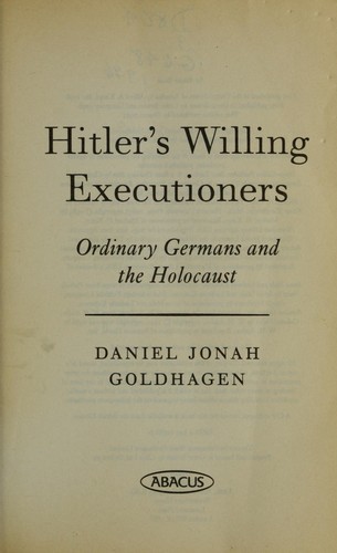 Daniel Jonah Goldhagen: Hitler's willing executioners (1997, Abacus)