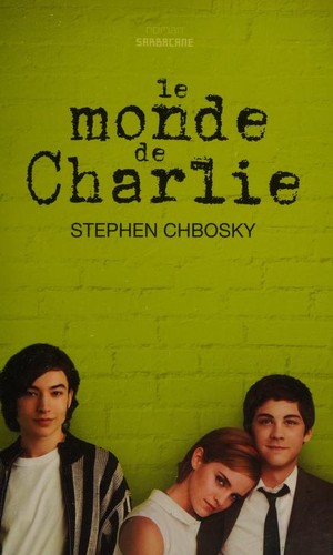 Stephen Chbosky: Le monde de Charlie (Paperback, French language, 2012, Editions SARBACANE)