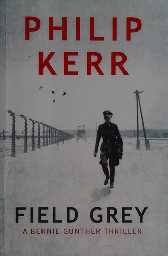 Philip Kerr: Field grey (2011, Windsor)