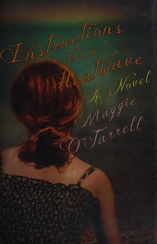 Maggie O'Farrell: Instructions for a heatwave (2013, HarperCollins Publishers Ltd)