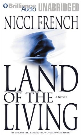 Anne Flosnik, Nicci French: Land of the Living (AudiobookFormat, 2003, Brilliance Audio, Brand: Brilliance Audio)