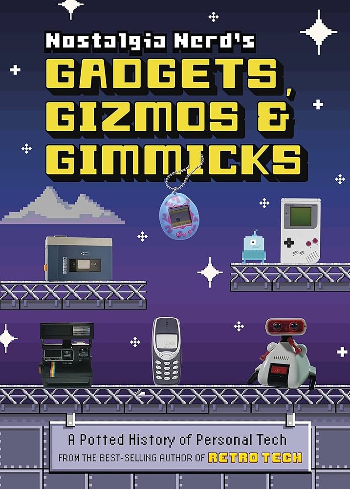 Peter Leigh: Nostalgia Nerd's Gadgets, Gizmos and Gimmicks (2022, Octopus Publishing Group)