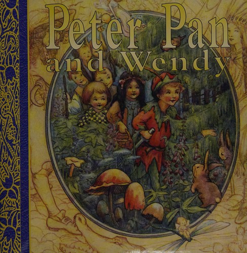 J. M. Barrie: Peter Pan and Wendy (Hardcover, 2001, Publishers Overstock Remainder)