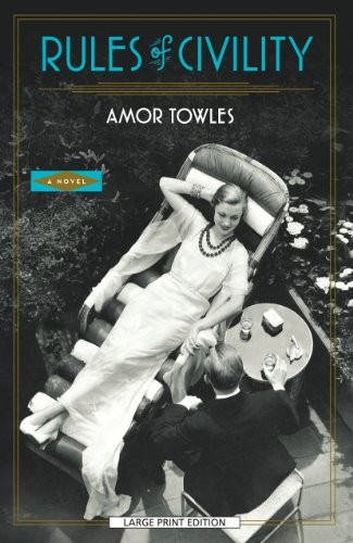 Amor Towles: Rules of Civility (2012, Thorndike Press)