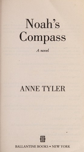 Anne Tyler: Noah's compass (Undetermined language, 2010, Ballentine Books)