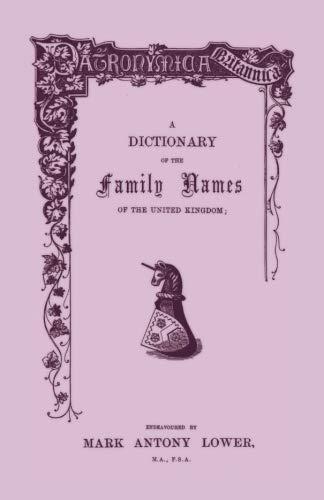 Mark Antony Lower: Patronymica Britannica : A Dictionary of the Family Names of the United Kingdom (1860)