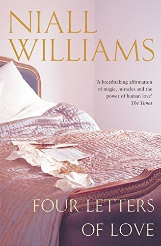 Niall Williams: Four Letters of Love (Paperback, 2006, Pan Books Ltd)