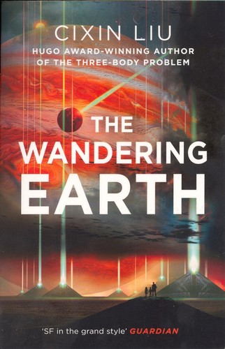 Liu Cixin: The Wandering Earth (2017)