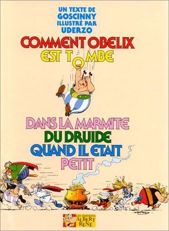 René Goscinny, Albert Uderzo: Comment Obélix est tombé dans la marmite du druide quand il était petit (French language, 1990, Albert René)