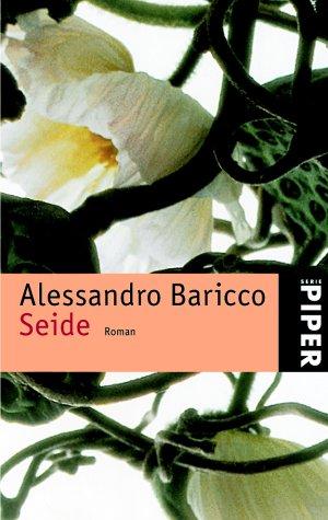 Alessandro Baricco: Seide (Paperback, German language, 2002, Piper)