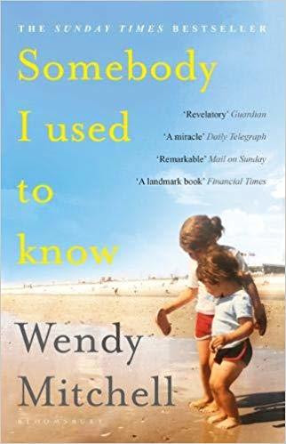 Wendy Mitchell: Somebody I used to know (2018)