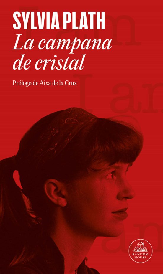 Sylvia Plath: Campana de Cristal / the Bell Jar (Spanish language, 2020, Penguin Random House Grupo Editorial)