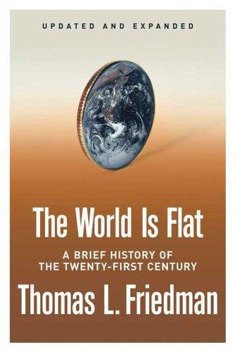 Thomas L. Friedman: The World Is Flat: A Brief History of the Twenty-first Century (2006)