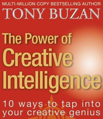 Tony Buzan: The Power of Creative Intelligence (Paperback, 2001, HarperCollins Publishers Ltd)