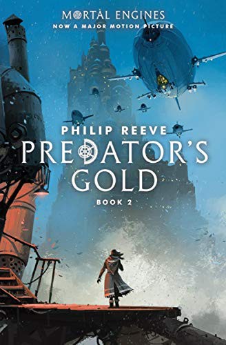Philip Reeve: Predator's Gold (Paperback, 2017, Scholastic Press)