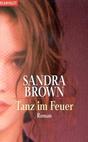 Sandra Brown: Tanz im Feuer. Sonderausgabe. (Paperback, 2001, Goldmann)