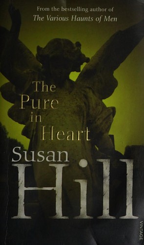 Susan Hill: The pure in heart (2006, Vintage)