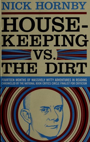 Nick Hornby: Housekeeping vs. the dirt (Paperback, 2006, Beliver Books)