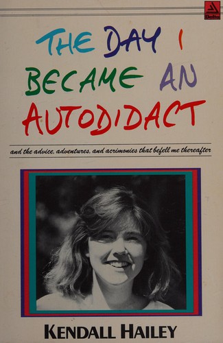 Kendall Hailey: The day I became an autodidact (1989, Dell)