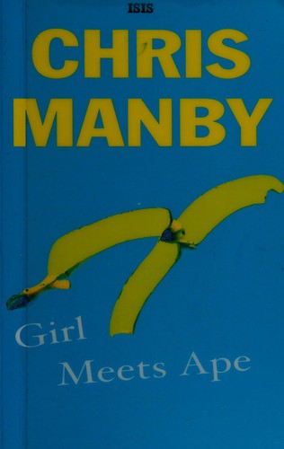 Chris Manby: Girl Meets Ape (Paperback, 2005, Ulverscroft Large Print)